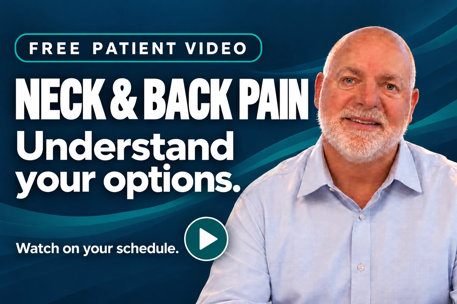 Free Patient Video: Neck & Back Pain. Understand your options with Dr. Cordima. Watch on your schedule.